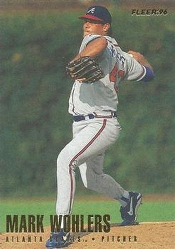 #310 Mark Wohlers - Atlanta Braves - 1996 Fleer Baseball