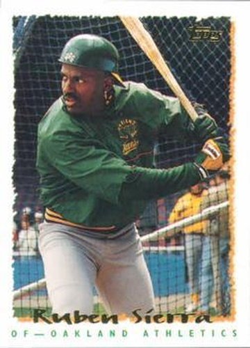 #310 Ruben Sierra - Oakland Athletics - 1995 Topps Baseball