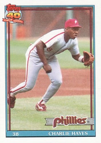#312 Charlie Hayes - Philadelphia Phillies - 1991 Topps Baseball
