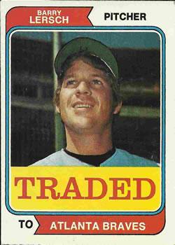 #313T Barry Lersch - Atlanta Braves - 1974 Topps - Traded Baseball