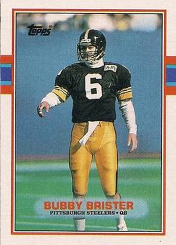 #315 Bubby Brister - Pittsburgh Steelers - 1989 Topps Football