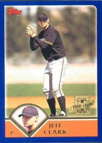 #315 Jeff Clark - San Francisco Giants - 2003 Topps Baseball