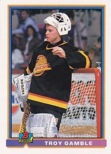 #315 Troy Gamble - Vancouver Canucks - 1991-92 Bowman Hockey