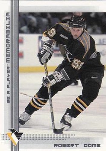 #316 Robert Dome - Pittsburgh Penguins - 2000-01 Be a Player Memorabilia Hockey