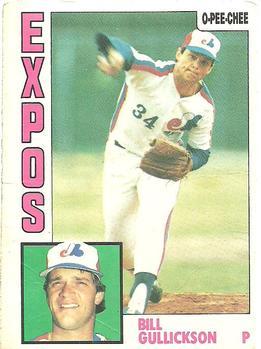 #318 Bill Gullickson - Montreal Expos - 1984 O-Pee-Chee Baseball