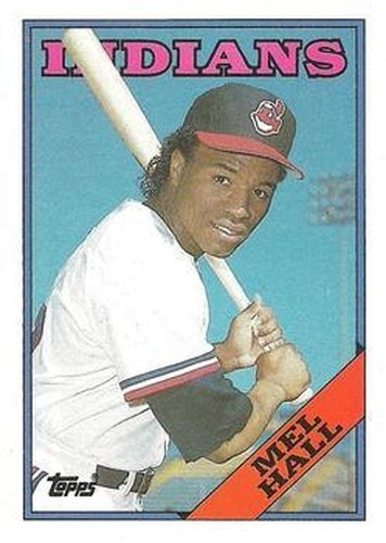 #318 Mel Hall - Cleveland Indians - 1988 Topps Baseball