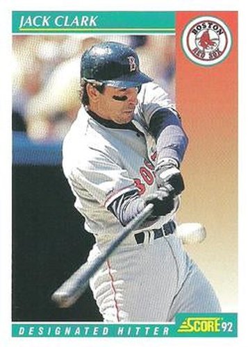 #318 Jack Clark - Boston Red Sox - 1992 Score Baseball