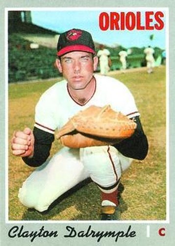 #319 Clayton Dalrymple - Baltimore Orioles - 1970 Topps Baseball