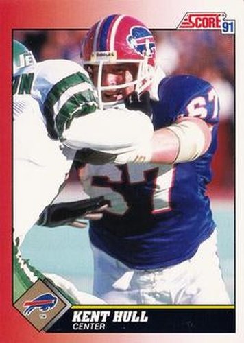 #167 Kent Hull - Buffalo Bills - 1991 Score Football