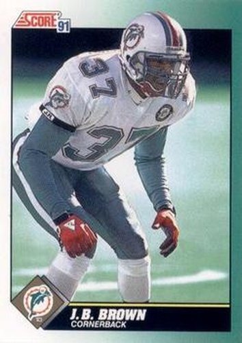 #307 J.B. Brown - Miami Dolphins - 1991 Score Football