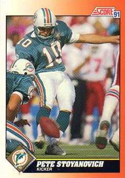 #372 Pete Stoyanovich - Miami Dolphins - 1991 Score Football