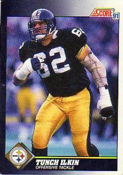 #545 Tunch Ilkin - Pittsburgh Steelers - 1991 Score Football