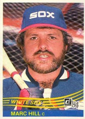 #330 Marc Hill - Chicago White Sox - 1984 Donruss Baseball