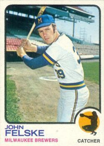 #332 John Felske - Milwaukee Brewers - 1973 Topps Baseball