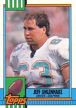 #332 Jeff Uhlenhake - Miami Dolphins - 1990 Topps Football