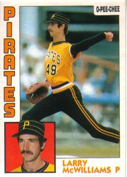 #341 Larry McWilliams - Pittsburgh Pirates - 1984 O-Pee-Chee Baseball