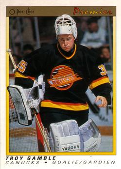 #34 Troy Gamble - Vancouver Canucks - 1990-91 O-Pee-Chee Premier Hockey