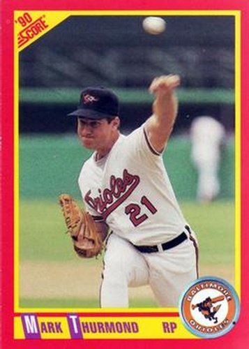 #350 Mark Thurmond - Baltimore Orioles - 1990 Score Baseball