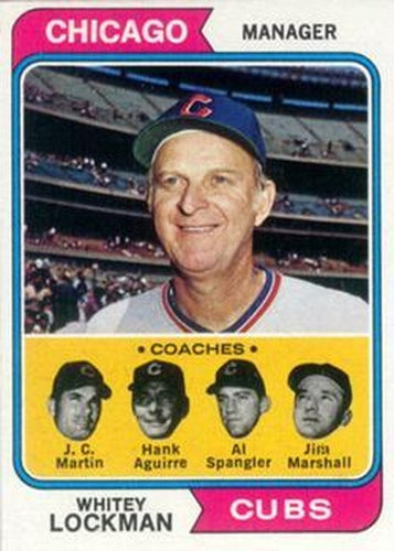 #354 Cubs Field Leaders Whitey Lockman / J.C. Martin / Hank Aguirre / Al Spangler / Jim Marshall - Chicago Cubs - 1974 Topps Baseball