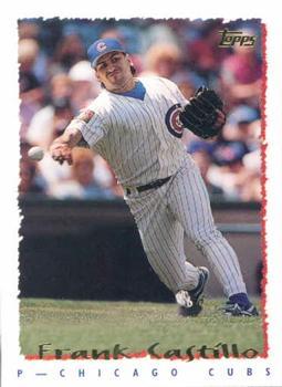 #358 Frank Castillo - Chicago Cubs - 1995 Topps Baseball