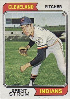 #359 Brent Strom - Cleveland Indians - 1974 Topps Baseball