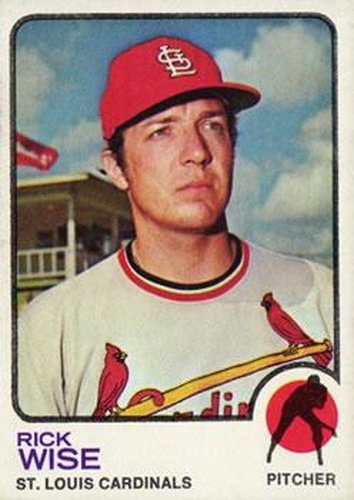 #364 Rick Wise - St. Louis Cardinals - 1973 Topps Baseball