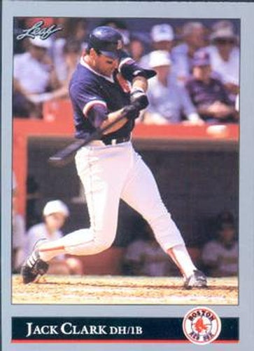 #366 Jack Clark - Boston Red Sox - 1992 Leaf Baseball