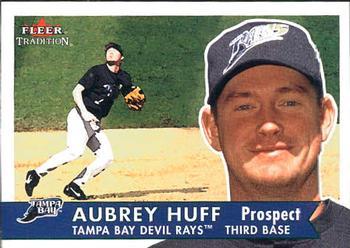#367 Aubrey Huff - Tampa Bay Devil Rays - 2001 Fleer Tradition Baseball