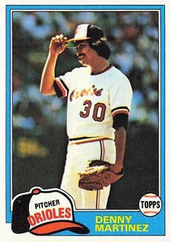 #367 Denny Martinez - Baltimore Orioles - 1981 Topps Baseball