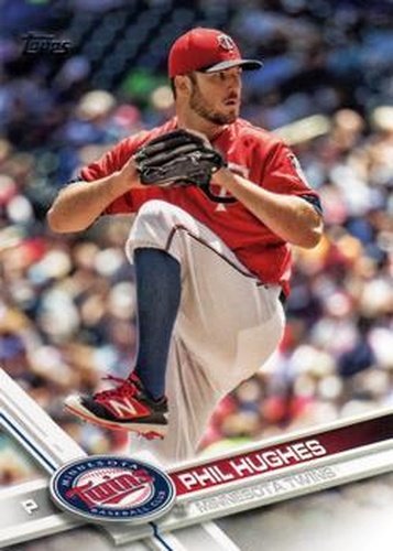 #379 Phil Hughes - Minnesota Twins - 2017 Topps Baseball