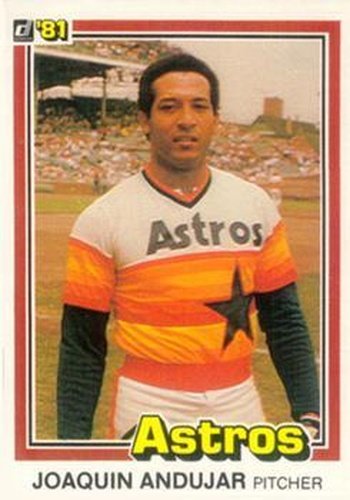 #381 Joaquin Andujar - Houston Astros - 1981 Donruss Baseball