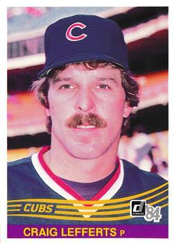 #388 Craig Lefferts - Chicago Cubs - 1984 Donruss Baseball
