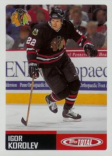 #389 Igor Korolev - Chicago Blackhawks - 2002-03 Topps Total Hockey