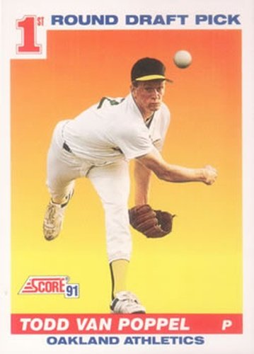 #389 Todd Van Poppel - Oakland Athletics - 1991 Score Baseball