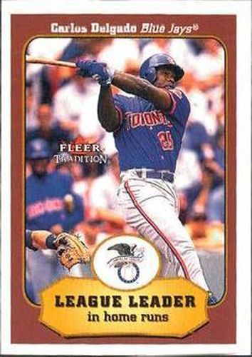 #398 Carlos Delgado - Toronto Blue Jays - 2001 Fleer Tradition Baseball