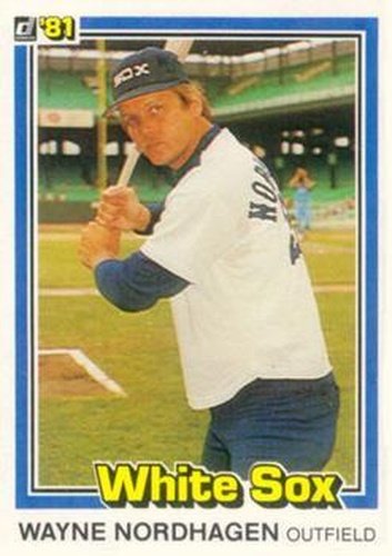 #401 Wayne Nordhagen - Chicago White Sox - 1981 Donruss Baseball