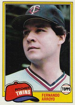 #408 Fernando Arroyo - Minnesota Twins - 1981 Topps Baseball