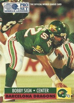 #40 Bobby Sign - Barcelona Dragons - 1991 Pro Set WLAF Football