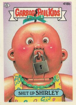 #418b Shut Up Shirley - 1987 Topps Garbage Pail Kids Series 11