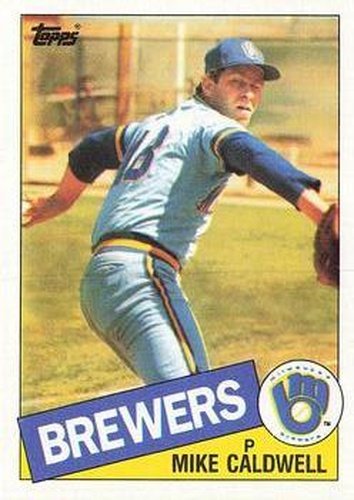 #419 Mike Caldwell - Milwaukee Brewers - 1985 Topps Baseball