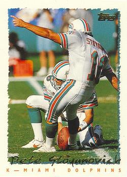 #419 Pete Stoyanovich - Miami Dolphins - 1995 Topps Football