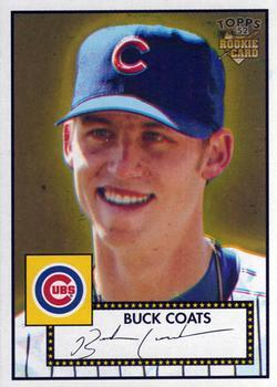 #41 Buck Coats - Chicago Cubs - 2006 Topps 1952 Edition Baseball