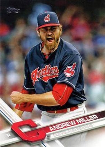 #422 Andrew Miller - Cleveland Indians - 2017 Topps Baseball