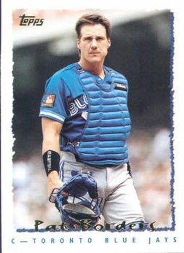 #424 Pat Borders - Toronto Blue Jays - 1995 Topps Baseball