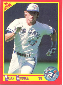 #425 Kelly Gruber - Toronto Blue Jays - 1990 Score Baseball