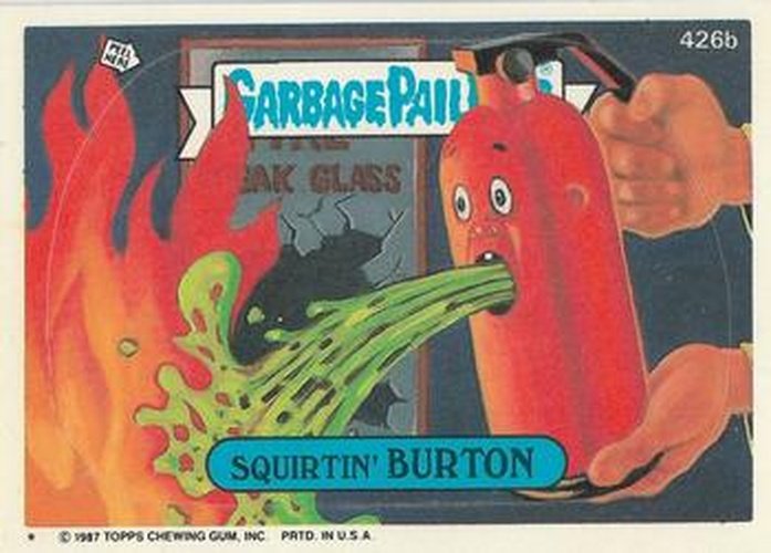 #426b Squirtin' Burton - 1987 Topps Garbage Pail Kids Series 11