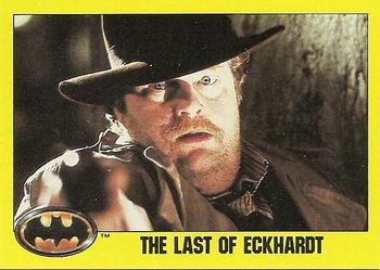 #142 The Last of Eckhardt - 1989 Topps Batman