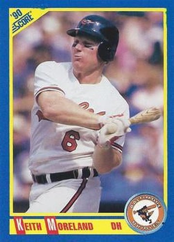 #444 Keith Moreland - Baltimore Orioles - 1990 Score Baseball