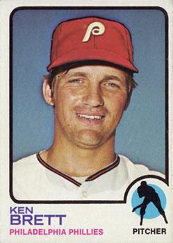 #444 Ken Brett - Philadelphia Phillies - 1973 Topps Baseball