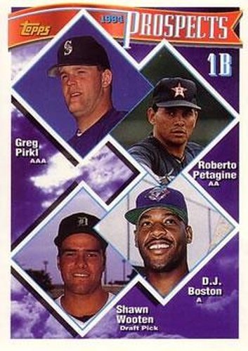 #448 1B Prospects Greg Pirkl / Roberto Petagine / D.J. Boston / Shawn Wooten PROS - Seattle Mariners / Houston Astros / Toronto Blue Jays / Detroit Tigers - 1994 Topps Baseball